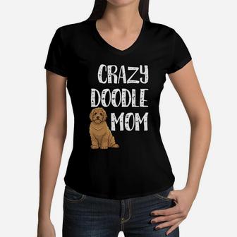 Crazy Doodle Mom Goldendoodle Labradoodle Doodle Mom Women V-Neck T-Shirt - Seseable
