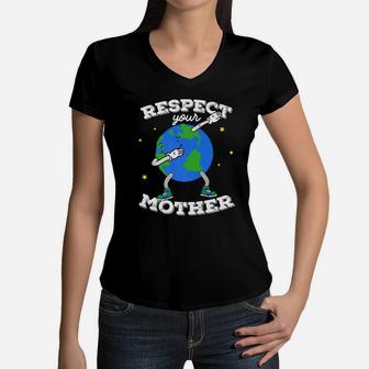 Dabbing Respect Your Mother Earth Day Men Women Kids Women V-Neck T-Shirt - Seseable