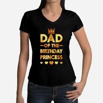 Dad Of The Birthday Princess Golden Matching Family Women V-Neck T-Shirt - Seseable