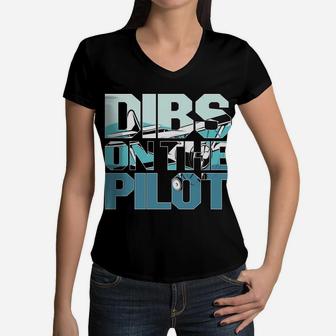 Dibs On The Pilot Funny Job Title Best Gift Women V-Neck T-Shirt - Seseable