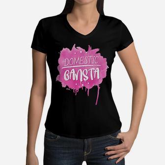Domestic Gangsta Funny Stay At Home Mom Quote For Mama Women V-Neck T-Shirt - Seseable