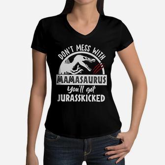 Dont Mess With Mamasaurus Papasaurus You Ll Get Jurasskicked Dinosaur Mom Dad Women V-Neck T-Shirt - Seseable