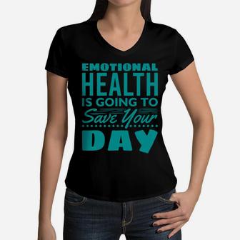 Emotional Health Is Going To Save Your Day Women V-Neck T-Shirt - Seseable