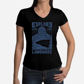 Explore Is My Love Language Camping More Women V-Neck T-Shirt - Seseable