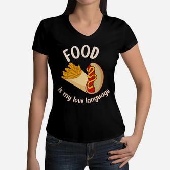 Food Is My Love Language Potato Chips Hot Dog Women V-Neck T-Shirt - Seseable