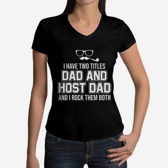 Foreign Host Family Dad Father Title Exchange Student Gift Women V-Neck T-Shirt - Seseable