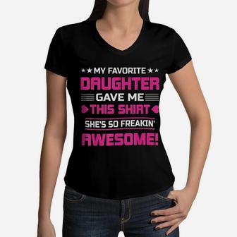 Funny For Mom My Favorite Daughter Gave Me This Women V-Neck T-Shirt - Seseable