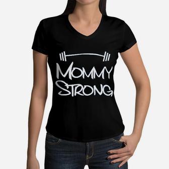 Funny Saying Fitness Workout Mommy Strong Women V-Neck T-Shirt - Seseable