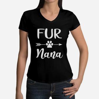 Fur Nana Fur Lover Owner Gifts Dog Mom Women V-Neck T-Shirt - Seseable