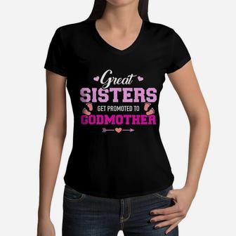 Great Sisters Get Promoted To Godmother Women V-Neck T-Shirt - Seseable