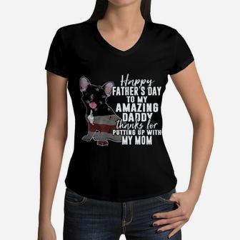 Happy Fathers Day To My Amazing Daddy Thanks For Putting Up With My Mom Women V-Neck T-Shirt - Seseable