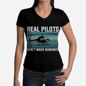 Helicopter Real Pilots Dont Need Runways Job Title Women V-Neck T-Shirt - Seseable