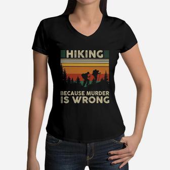 Hiking Because Murder Is Wrong Vintage Women V-Neck T-Shirt - Seseable
