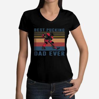 Hockey Best Pucking Dad Ever Vintage Father’s Day Women V-Neck T-Shirt - Seseable