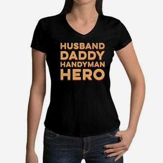 Husband Daddy Handyman Hero Funny Gift Family Dad Men Women V-Neck T-Shirt - Seseable