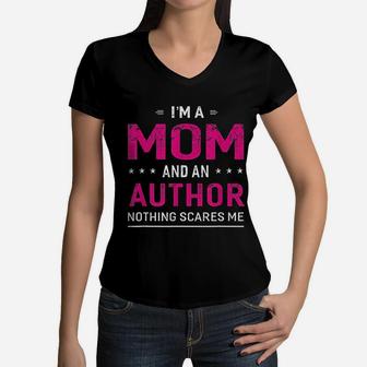 I Am A Mom And Author For Women Mother Funny Gift Women V-Neck T-Shirt - Seseable