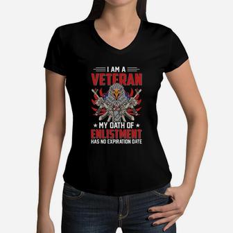 I Am A Veteran My Oath Of Enlistment Has No Expiration Date Eagle Women V-Neck T-Shirt - Seseable