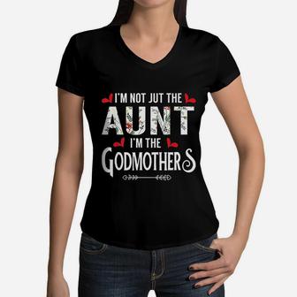 I Am Not Just The Aunt I Am The Godmother Cute Women V-Neck T-Shirt - Seseable