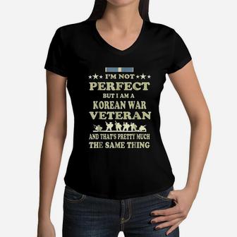 I Am Not Perfect Korean War Veteran Women V-Neck T-Shirt - Seseable