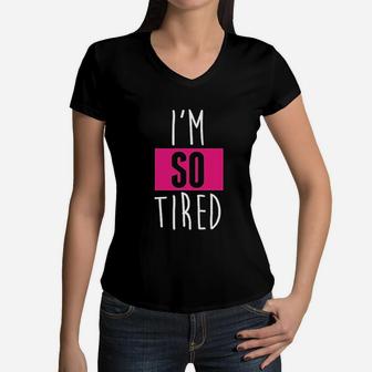 I Am So Tired And I Am Not Tired Mommy Women V-Neck T-Shirt - Seseable