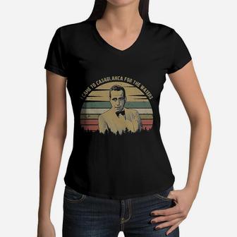 I Came To Casablanca For The Waters Vintage Women V-Neck T-Shirt - Seseable