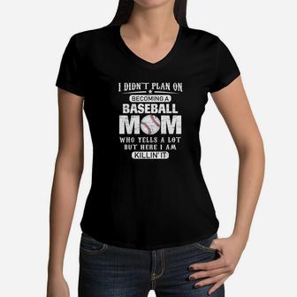 I Didnt Plan On Becoming A Baseball Mom Funny Women V-Neck T-Shirt - Seseable
