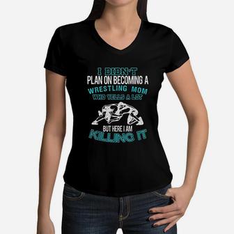 I Didnt Plan On Becoming A Wrestling Mom Wrestling Moms Mothers Day Women V-Neck T-Shirt - Seseable