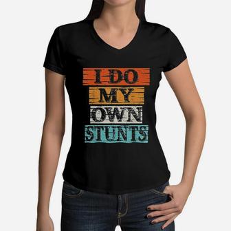 I Do My Own Stunts Broken Arm Injury Vintage Women V-Neck T-Shirt - Seseable