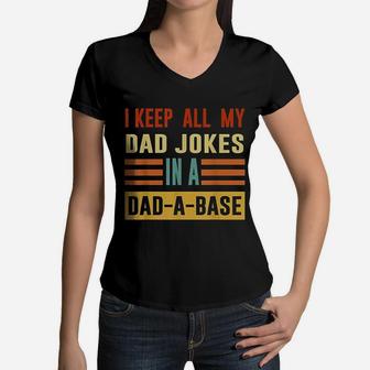 I Keep All My Dad Jokes In A Dad A Base Dad Jokes Vintage Women V-Neck T-Shirt - Seseable