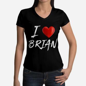 I Love Heart Brian Family Name Women V-Neck T-Shirt - Seseable