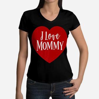 I Love Mommy Valentines Day Kids Girls Boys Cute Women V-Neck T-Shirt - Seseable