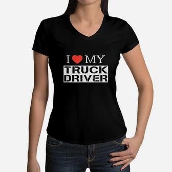 I Love My Truck Driver Trucker Girlfriend Wife Mom Mother Women V-Neck T-Shirt - Seseable