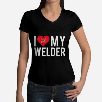 I Love My Welder Cute Welding Mom Girlfriend Wife Women V-Neck T-Shirt - Seseable