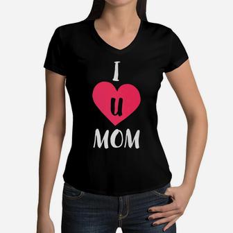 I Love U Mom Mothers Day Gift For Women Mama Mother Women V-Neck T-Shirt - Seseable