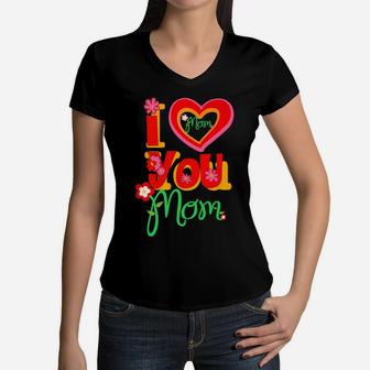 I Love You Mom A Perfect Gift For Mothers Day s Women V-Neck T-Shirt - Seseable