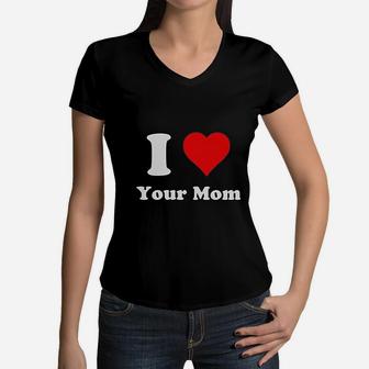 I Love Your Mom Heart Your Mom Women V-Neck T-Shirt - Seseable