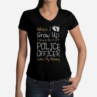 I Wanna Be A Police Officer Like My Mommy Women V-Neck T-Shirt - Seseable