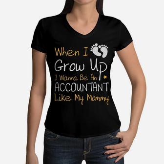 I Wanna Be An Accountant Like My Mommy Women V-Neck T-Shirt - Seseable