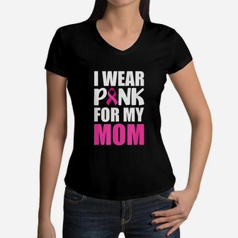 I Wear Pink For My Mom Pink Ribbon Women V-Neck T-Shirt - Seseable