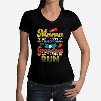 If Mama Aint Happy Aint Nobody Happy If Grandma Aint Run Women V-Neck T-Shirt - Seseable