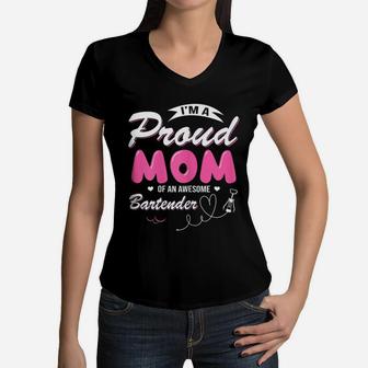 Im A Proud Mom Of An Awesome Bartender Women V-Neck T-Shirt - Seseable