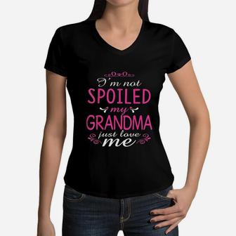 Im Not Spoiled My Grandma Just Love Me Family Women V-Neck T-Shirt - Seseable