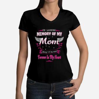 In Loving Memory Of My Mom For My Mom Lives In Heaven Women V-Neck T-Shirt - Seseable