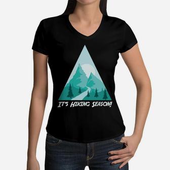 It Is Hiking Season Camping Adventure Mountain Hiking Women V-Neck T-Shirt - Seseable
