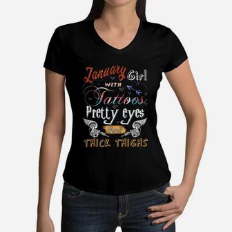 January With Tattoos Pretty Eyes And Think Thighs Birthday 2022 Women V-Neck T-Shirt - Seseable