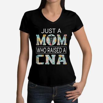 Just A Mom Who Raised A Cna Women V-Neck T-Shirt - Seseable