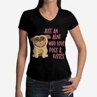 Just An Aunt Who Loves Pugs Cute Mothers Day Pug Gift Women V-Neck T-Shirt - Seseable