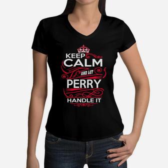 Keep Calm And Let Perry Handle It - Perry Tee Shirt, Perry Shirt, Perry Hoodie, Perry Family, Perry Tee, Perry Name, Perry Kid, Perry Sweatshirt Women V-Neck T-Shirt - Seseable