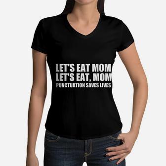 Lets Eat Mom Mothers Day Women V-Neck T-Shirt - Seseable