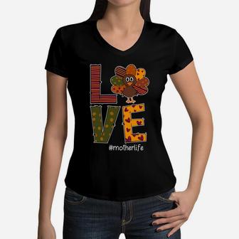 Love Mother Life Thanksgiving Funny Women V-Neck T-Shirt - Seseable